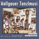 Wallgauer Tanzlmusi - Bei uns im Isartal
