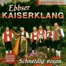 Ebbser Kaiserklang - Schneidig voran