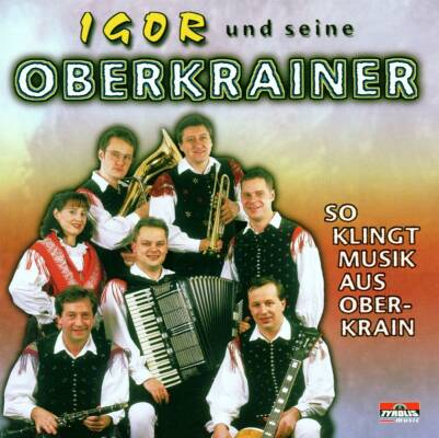 Igor Und Seine Oberkrainer - So Klingt Musik Aus Oberkrain