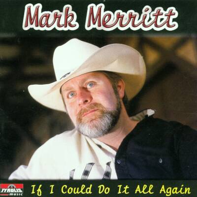 Merritt Mark - If I Could Do It All Again