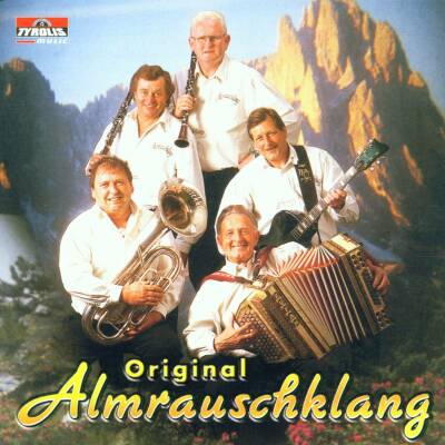 Original Almrauschklang - Weils heit so baerig isch