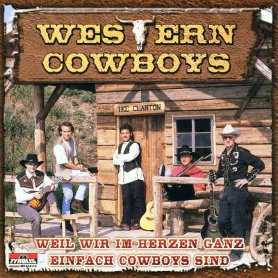Western Cowboys - Weil Wir Im Herzen Ganz Einf.