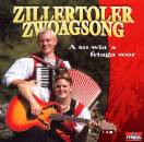 Zillertoler Zwoagsong - A so wia´s friaga wor