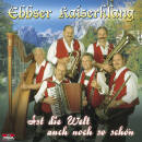 Ebbser Kaiserklang - Ist die Welt auch noch so schoe