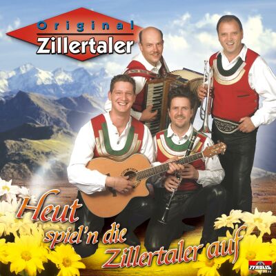 Original Zillertaler - Heut Spieln Die Zillertaler A