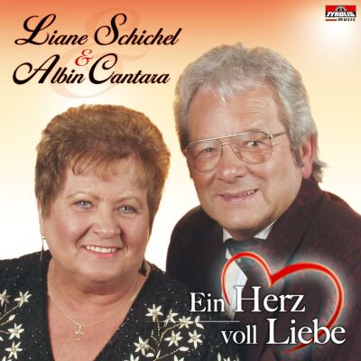 Schichel Liane + Albin Cantara - Ein Herz Voll Liebe