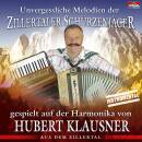 Klausner Hubert Aus Dem Ziller - Unvergessliche Melodien...