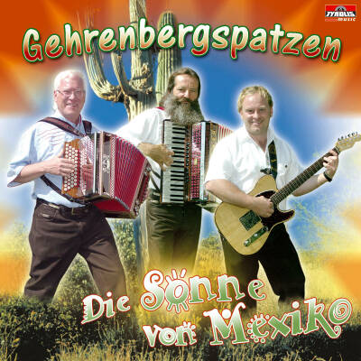 Gehrenbergspatzen - Die Sonne von Mexiko