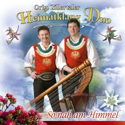Original Zillertaler Heimatklang Duo - So Nah Am Himmel