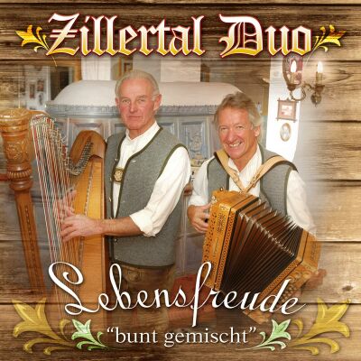 Zillertal Duo - Lebensfreude "Bunt Gemischt"