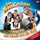 Mooskirchner Die - Mit Musik Um Die Welt