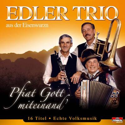 Edler Trio - Pfiat Gott miteinand´