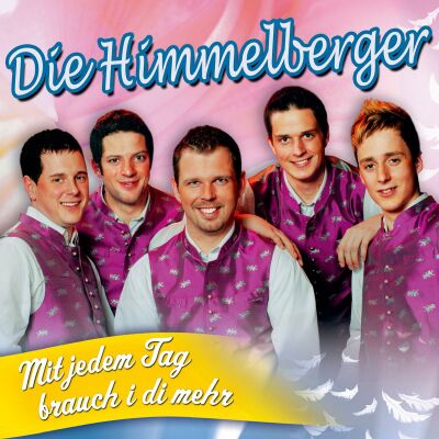 Himmelberger Die - Mit Jedem Tag Brauch I Di Mehr