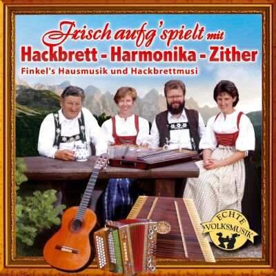 FinkelS Hausmusik Und Hackbrettmusi - Frisch Aufgspielt Mit Hackbrett-Harmonika-Zither