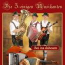 3-einigen Musikanten, Die - Bei ins dahoam