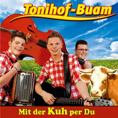 Tonihof / Buam - Mit Der Kuh Per Du