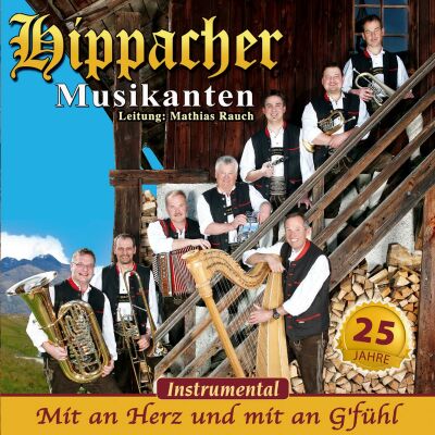 Hippacher Musikanten - Mit An Herz Und Mit An Gfühl
