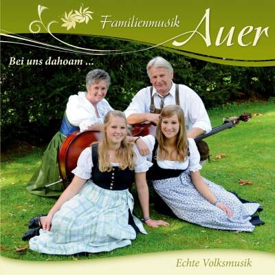 Familienmusik Auer - Bei uns dahoam