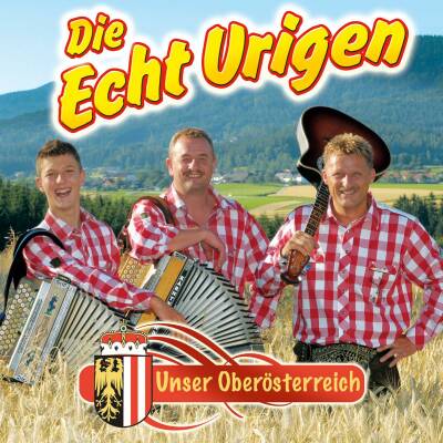 Die Echt Urigen - Unser Oberösterreich