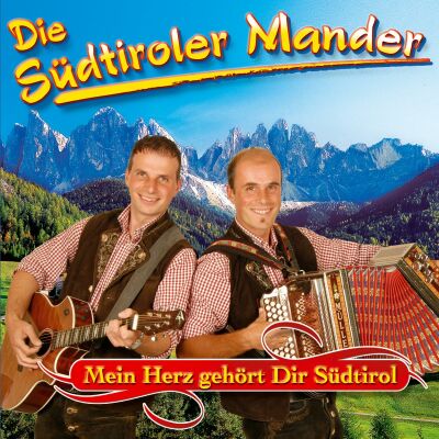 Südtiroler Mander Die - Mein Herz Gehört Dir Südtirol