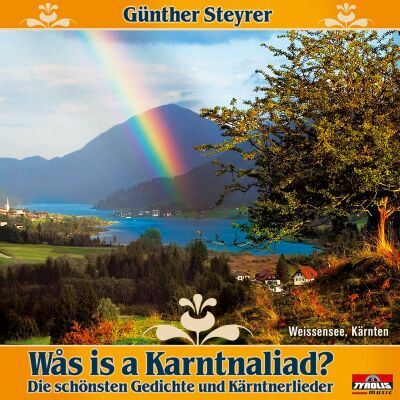 Günther Steyrer - Was Is A Karntnaliad?