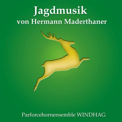 Parforcehornensemble Windhag - Jagdmusik Von Hermann Maderthaner