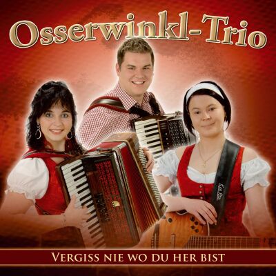 Osserwinkl / Trio - Vergiss Nie Wo Du Her Bist