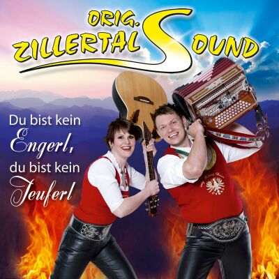 Zillertal Sound - Du Bist Kein Engerl, Du Bist Kein Teuferl