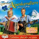 Tiroler Alpenkavaliere - Schoen, bei dir zu sein