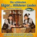 Pseirer Spatzen - Die Schönsten Jäger Und Wilderer Lieder, Folge 3