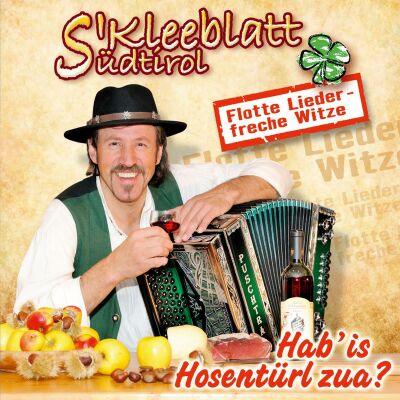 SKleeblatt Südtirol - Hab Is Hosentürl Zua?