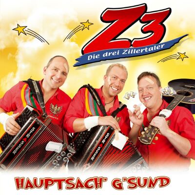 Z3 / Die Drei Zillertaler - Hauptsach Gsund