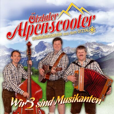 Ötztaler Alpenscooter - Wir 3 Sind Musikanten