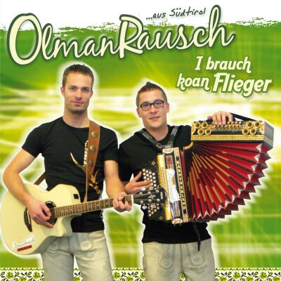 Olmanrausch - I Brauch Koan Flieger