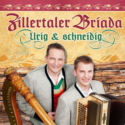 Zillertaler Briada - Urig & Schneidig