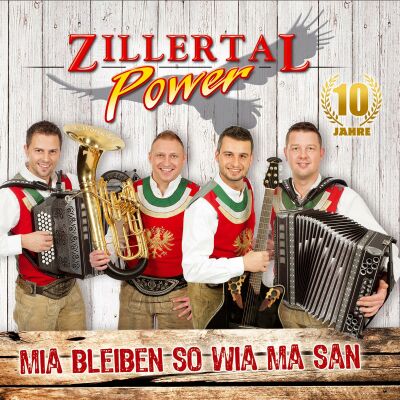 Zillertal Power - Mia Bleiben So Wia Ma San: 10 Jahre