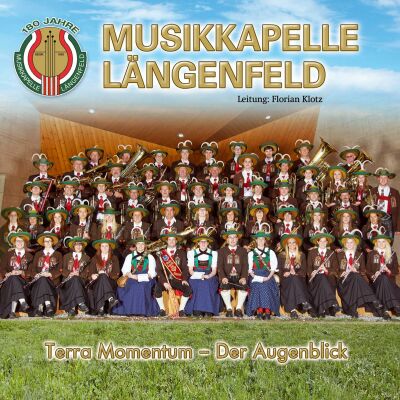 Musikkapelle Längenfeld - Terra Momentum: Der Augenblick