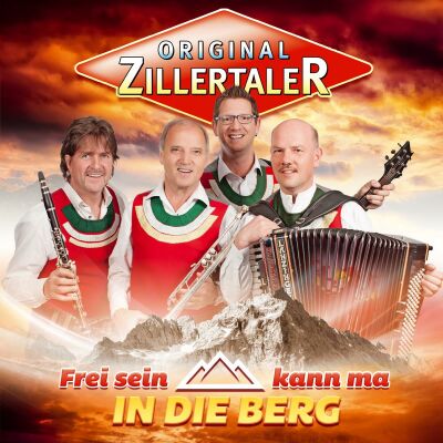 Original Zillertaler - Frei Sein Kann Ma In Die Berg