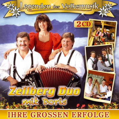 Zellberg Duo mit Doris - Legenden der Volksmusik - Ihre grossen Erfolge