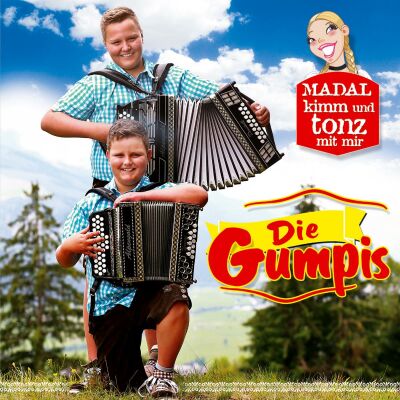 Die Gumpis - Madal Kimm Und Tonz Mit Mir