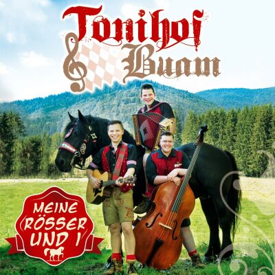 Tonihof / Buam - Meine Rösser Und I