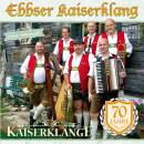 Ebbser Kaiserklang - Kaiserklaenge - 70 Jahre