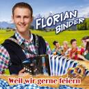 Binder Florian - Weil wir gerne feiern