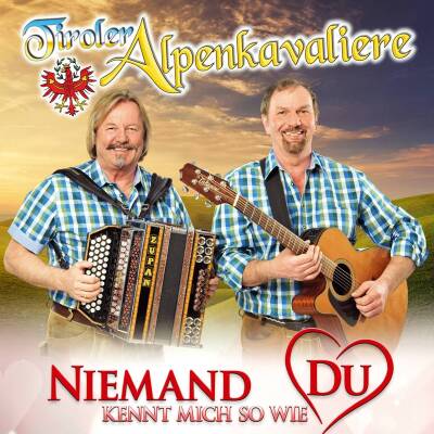 Tiroler Alpenkavaliere - Niemand kennt mich so wie du