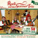 Rudi Und Das Sextner Trio - Unsere 50 Schönsten Lieder