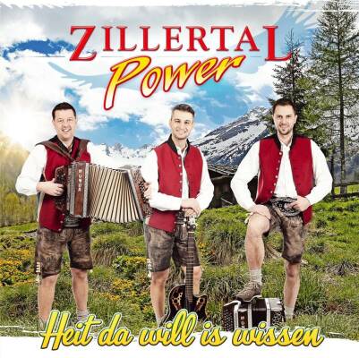 Zillertal Power - Heit Da Will Is Wissen