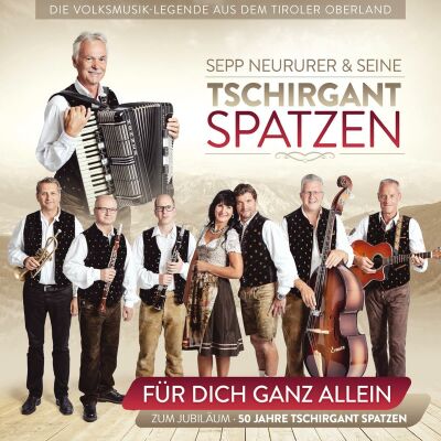 Tschirgant Spatzen - Für Dich Ganz Alleine: 50 Jahre