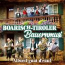 Boarisch / Tiroler Bauernmusi - Allweil Guat Drauf