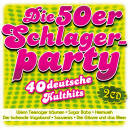 Die 50er Schlagerparty (Diverse Interpreten)