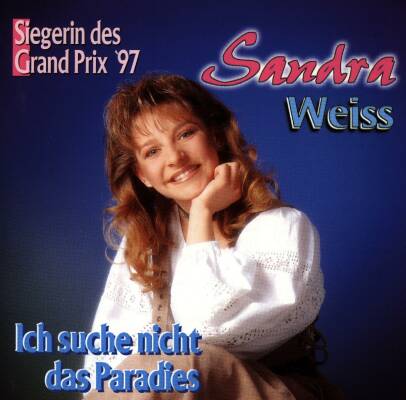 Weiss Sandra (Grand Prix Siege - Ich Suche Nicht Das Paradies (